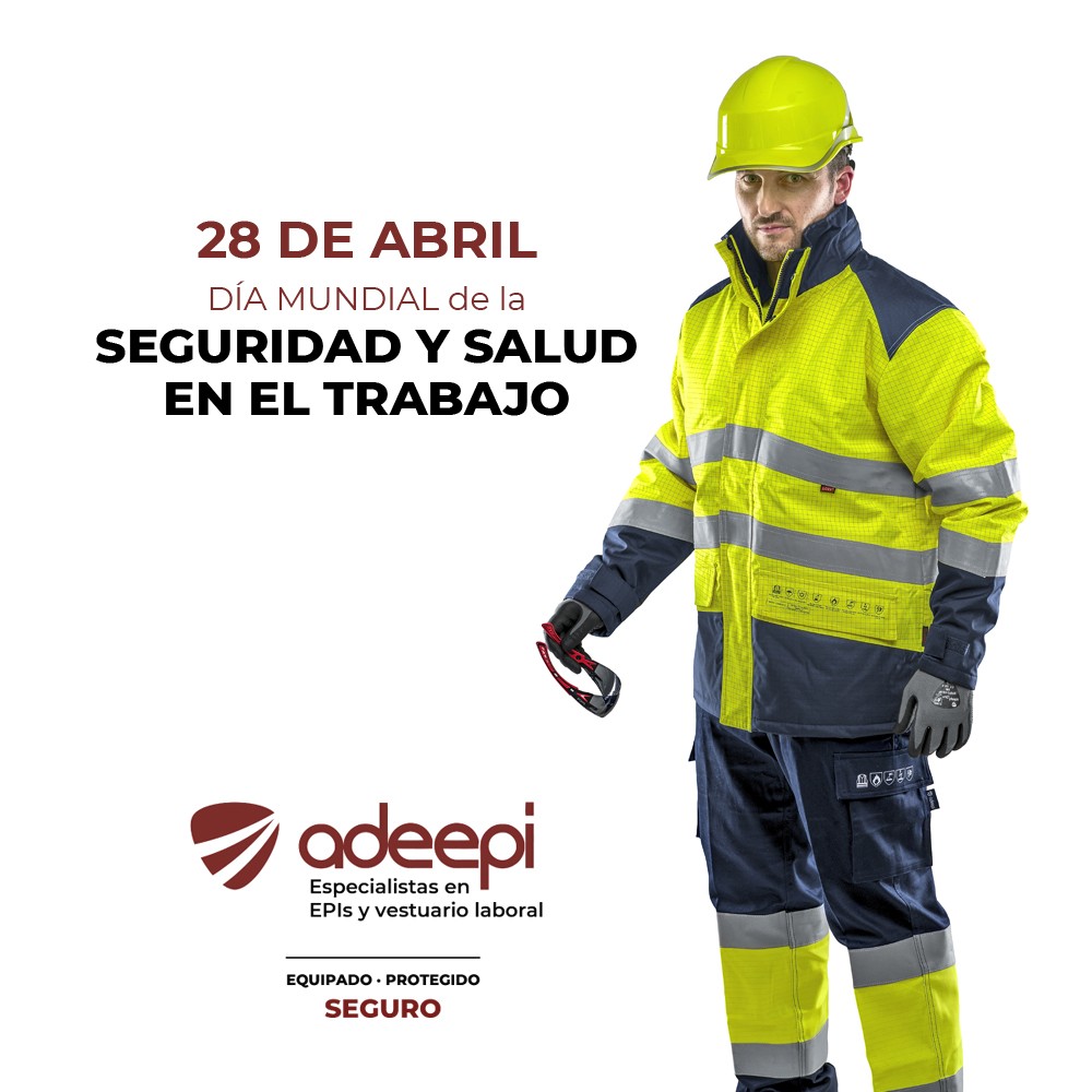 ADEEPI DÍA MUNDIAL DE LA SEGURIDAD Y LA SALUD EN EL TRABAJO : Adeepi : Ropa  de trabajo y seguridad laboral